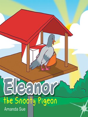 cover image of Eleanor the Snooty Pigeon